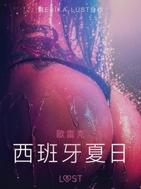 – 歐雷克 et - Lust - 西班牙夏日 - 情色短篇小說.