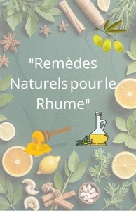 Remèdes Naturels pour le Rhume