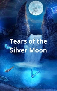 Tears of the Silver Moon