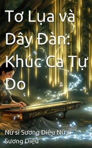 Tơ Lụa và Dây Đàn: Khúc Ca Tự Do