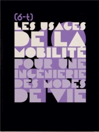  (6-t) - Les usages de la mobilité. Pour une ingénierie des modes de vie.