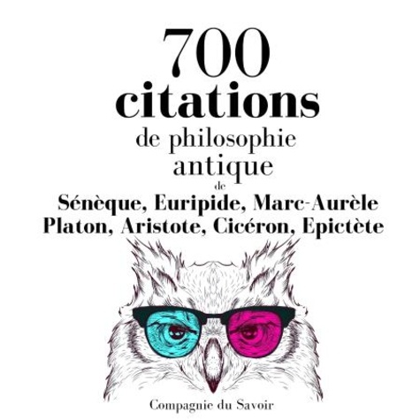 – Épictète et – Cicéron - 700 citations de philosophie antique.