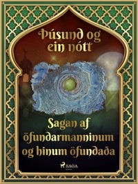 – Ýmsir et Steingrímur Thorsteinsson - Sagan af öfundarmanninum og hinum öfundaða (Þúsund og ein nótt 32).