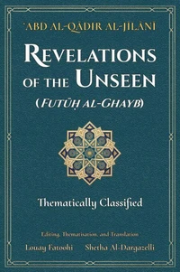 Revelations of the Unseen (Futuh al-Ghayb)