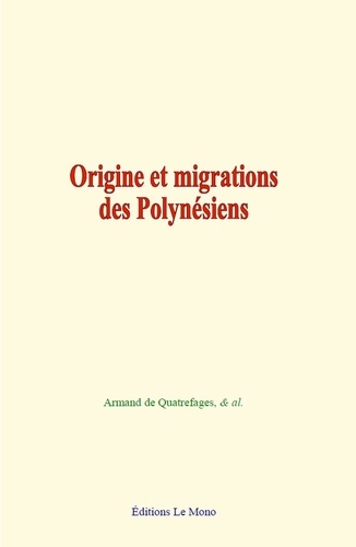 & al. armand De quatrefages et Al. & - Origine et migrations des Polynésiens.
