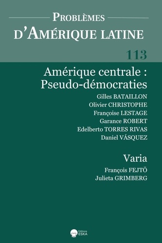 Amerique centrale:pseudo-democraties-pal 113. Prolemes d'amerique latine 113 (2-2019) amerique centrale-pseudo democraties