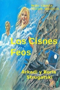  ​ Arkadi Strugatski et  Boris Strugatski - Los Cisnes Feos.