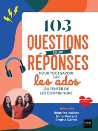  @brio.ados et Béatrice Noiset - 103 questions et leurs réponses pour tout savoir sur les ados ou tenter de les comprendre.