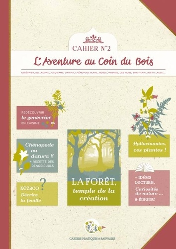 "calendula" Caroline et  Linaigrette - Cahiers pratiques &amp; sauvages 2 : Cahier pratique & sauvage n°2 - La forêt, temple de la création.