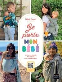  @calindekoala et Chloé Ponsin - Je porte mon bébé - Différents modes de portage, techniques, bienfaits, conseils.