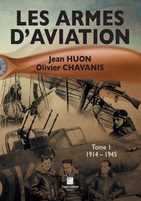 & chavanis o huon J. - les armes d'aviation.