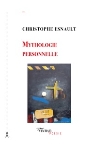  christophe Esnault - Mythologie personnelle.
