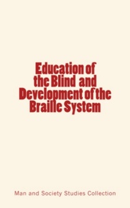 . Collection - Education of the Blind and Development of the Braille System.