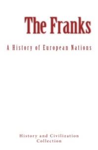 . Collection - The Franks - A History of European Nations.