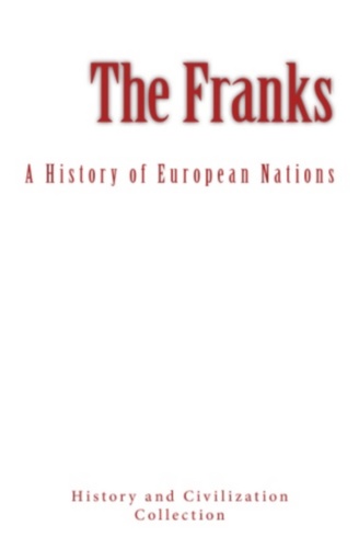 The Franks. A History of European Nations