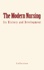 The Modern Nursing. its history and development