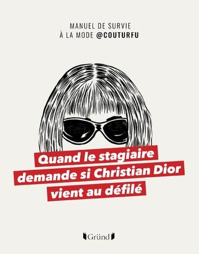  @Couturfu - Quand le stagiaire demande si Christian Dior vient au défilé - Manuel de survie à la mode.