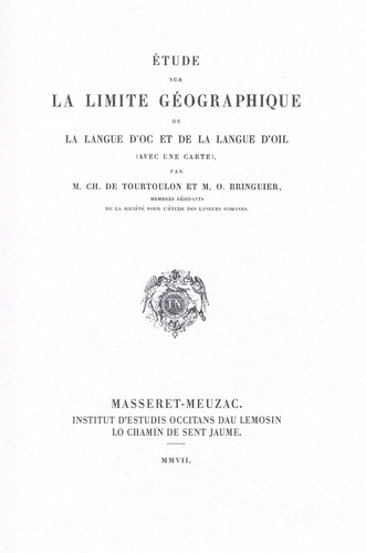 (de) charles Tourtoulon et Octavien Bringuier - Étude sur la limite géographique de la langue d'oc et de la langue d'oïl (avec une carte).