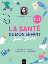 La santé de mon enfant sans stress
