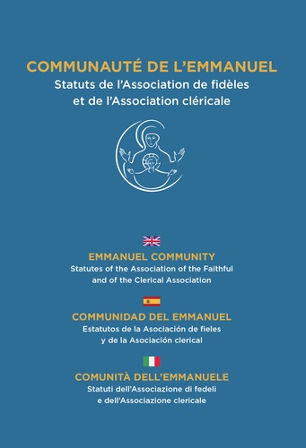 (éditions de l') Emmanuel - Statuts de la communauté de l'Emmanuel - Statuts de l’Association de fidèles et de l’Association cléricale.