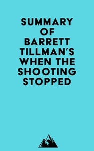   Everest Media - Summary of Barrett Tillman's When the Shooting Stopped.