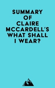   Everest Media - Summary of Claire McCardell's What Shall I Wear?.
