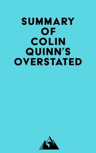   Everest Media - Summary of Colin Quinn's Overstated.
