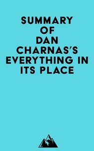 Livres gratuits télécharger le format pdf gratuitement Summary of Dan Charnas's Everything in Its Place par Everest Media RTF PDB FB2 (Litterature Francaise) 9798350032154