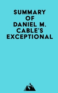 Téléchargement gratuit de livres audio pour ipod Summary of Daniel M. Cable's Exceptional en francais  par Everest Media