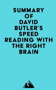 Livres à télécharger pour kindle Summary of David Butler's Speed Reading with the Right Brain par Everest Media