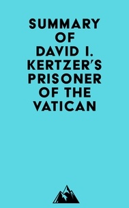 Livres audio en français téléchargeables gratuitement Summary of David I. Kertzer's Prisoner of the Vatican  par Everest Media