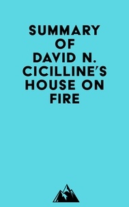   Everest Media - Summary of David N. Cicilline's House on Fire.