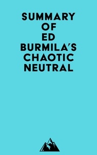   Everest Media - Summary of Ed Burmila's Chaotic Neutral.