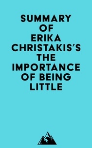 Livre en anglais à télécharger gratuitement avec audio Summary of Erika Christakis's The Importance of Being Little FB2 PDF in French 9798350033038