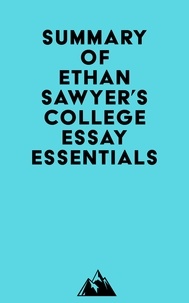 Ebook télécharger le forum mobi Summary of Ethan Sawyer's College Essay Essentials par Everest Media RTF DJVU iBook
