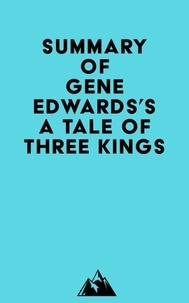 Téléchargement gratuit ebook anglais Summary of Gene Edwards's A Tale of Three Kings par Everest Media PDF DJVU