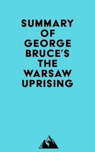   Everest Media - Summary of George Bruce's The Warsaw Uprising.