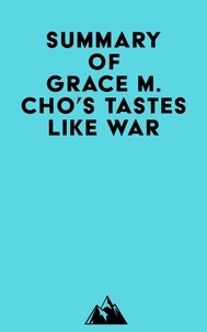 Téléchargement de livres sur iphone kindle Summary of Grace M. Cho's Tastes Like War en francais