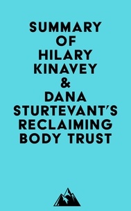  Everest Media - Summary of Hilary Kinavey & Dana Sturtevant's Reclaiming Body Trust.