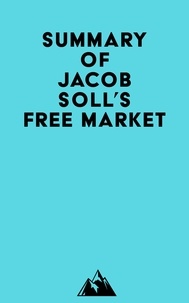   Everest Media - Summary of Jacob Soll's Free Market.