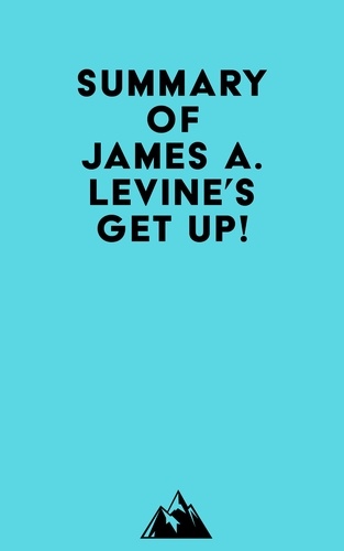   Everest Media - Summary of James A. Levine's Get Up!.