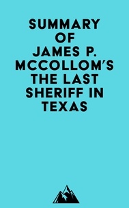   Everest Media - Summary of James P. McCollom's The Last Sheriff in Texas.