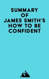 Télécharger le livre électronique au format pdb Summary of James Smith's How to Be Confident