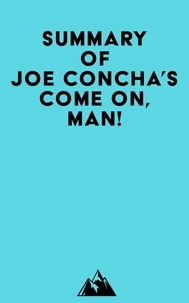 Télécharger depuis google books Summary of Joe Concha's Come On, Man! 9798350039672 
