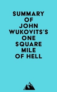   Everest Media - Summary of John Wukovits's One Square Mile of Hell.