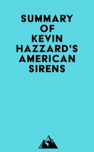 Ebooks téléchargement gratuit pour kindle Summary of Kevin Hazzard's American Sirens par Everest Media RTF CHM DJVU 9798350040180 in French