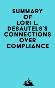 Livre Google téléchargement gratuit pdf Summary of Lori L. Desautels's Connections Over Compliance 9798350033076 par Everest Media (Litterature Francaise)
