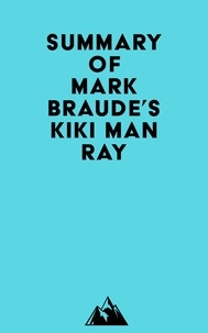 Ebook pour le téléchargement de téléphone portable Summary of Mark Braude's Kiki Man Ray par Everest Media in French 9798350033212
