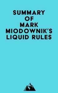   Everest Media - Summary of Mark Miodownik's Liquid Rules.