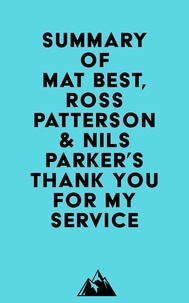   Everest Media - Summary of Mat Best, Ross Patterson & Nils Parker's Thank You for My Service.